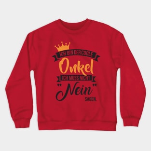 Ich bin der coole onkel Crewneck Sweatshirt